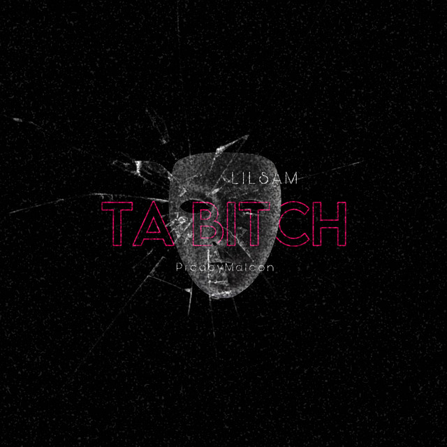 TA BITCH - Single by LIL SAM BOY | Spotify