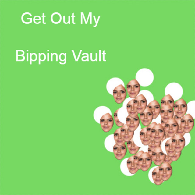 Get Out My Bipping Vault album image
