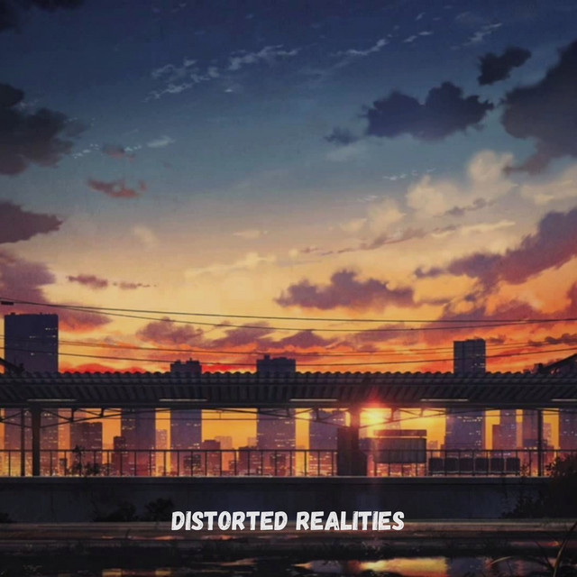 Distorted Realities