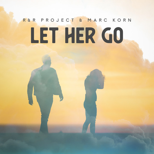 Let Her Go - Single by R&R Project | Spotify