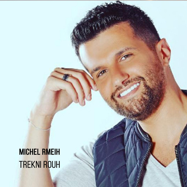 Trekni Rouh - Single by Michel Rmeih | Spotify