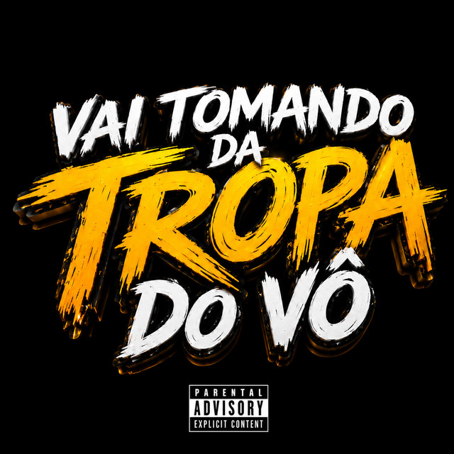Vai Tomando da Tropa do Vô