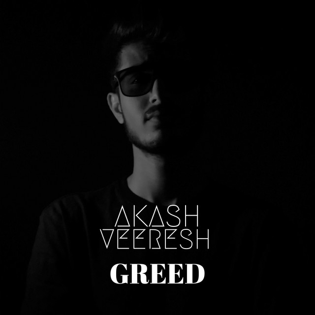 Akash Veeresh – Greed
