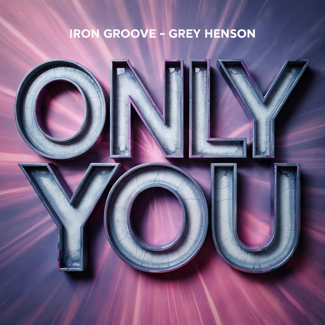 Only You - Single by Iron Groove | Spotify