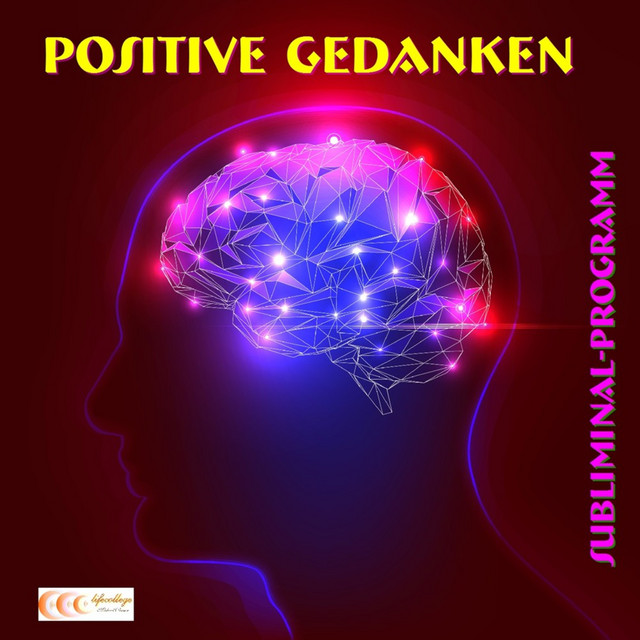 Positive Gedanken - Subliminal-Programm (Das erfolgreiche Programm, um positiv zu denken) cover art