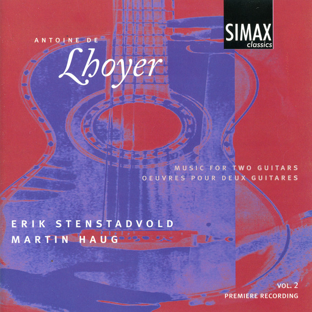 Antoine De Lhoyer: Music for Two Guitars