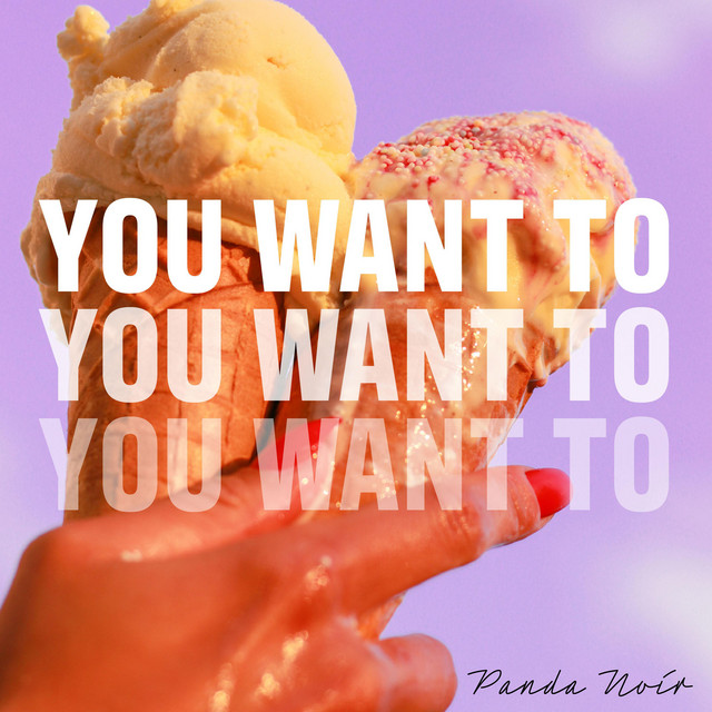 You Want To