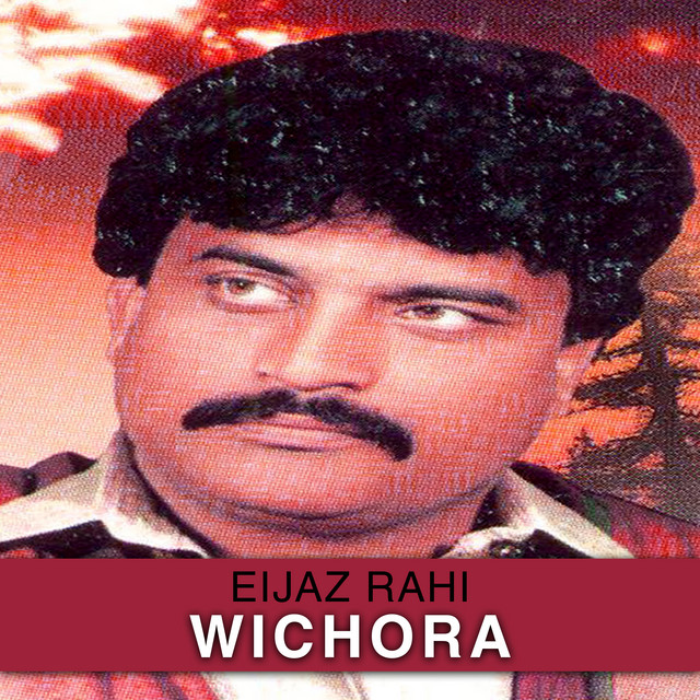 Wichora - Album by Eijaz Rahi | Spotify