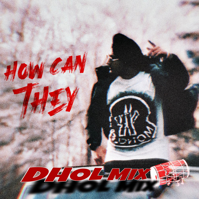How can They (Dhol Mix)