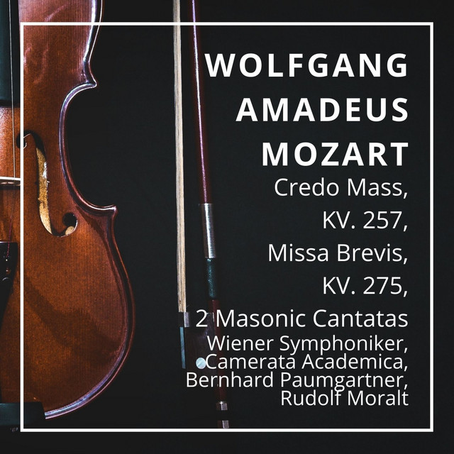 Wolfgang Amadeus Mozart: Credo Mass, KV. 257, Missa Brevis, KV. 275, 2 Masonic Cantatas cover art
