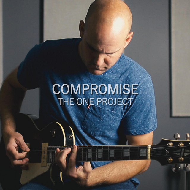 Compromise - Single by The One Project | Spotify