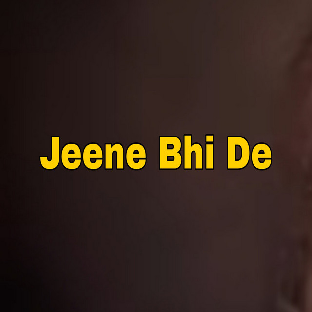 Jeene Bhi De cover