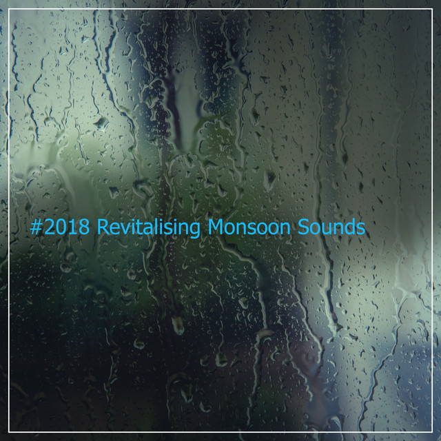 #2018 Revitalising Monsoon Sounds cover art