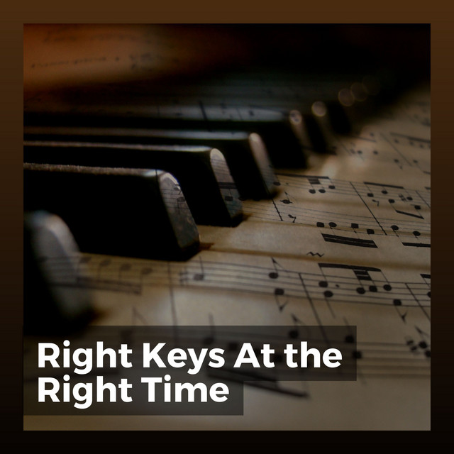 Right Keys At the Right Time - Album by Soft Piano | Spotify