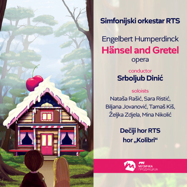 Humperdinck: Hänsel and Gretel, Simmfonijski orkestar RTS, dirigent: Srboljub Dinić (Live)