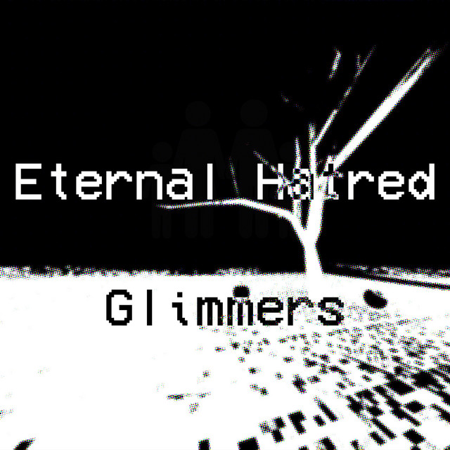 Eternal Hatred: Glimmers