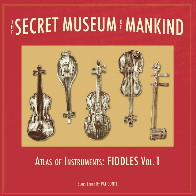 The Secret Museum of Mankind: Atlas of Instruments - Fiddles, Vol. 1 cover