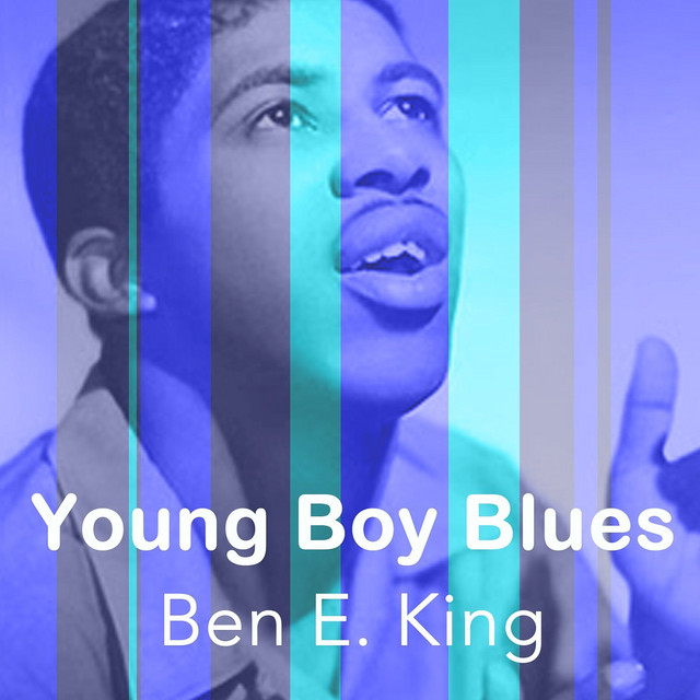 Young Boy Blues - Compilation by Ben E. King | Spotify