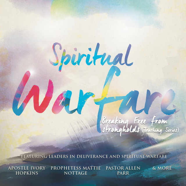 Spiritual Warfare: Breaking Free from Strongholds - Compilation by