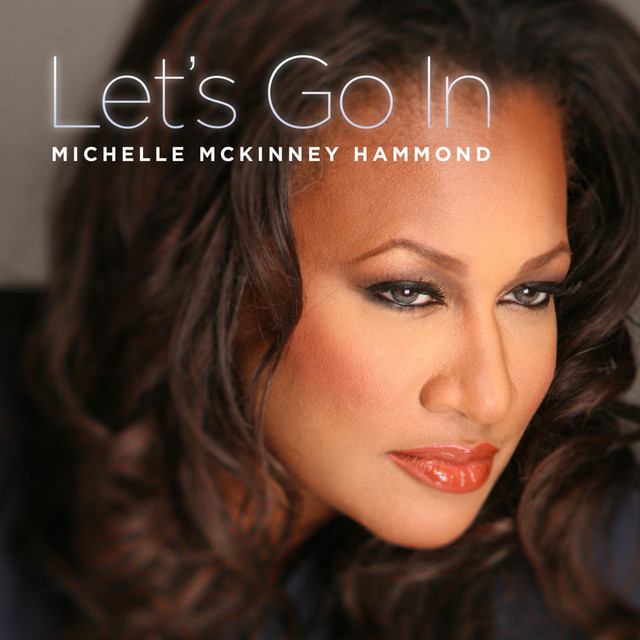 Let's Go In - Album by Michelle McKinney Hammond | Spotify