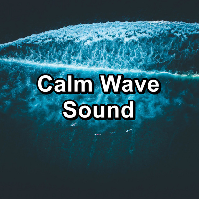Calm Wave Sound - Album by Ocean Waves For Sleep | Spotify