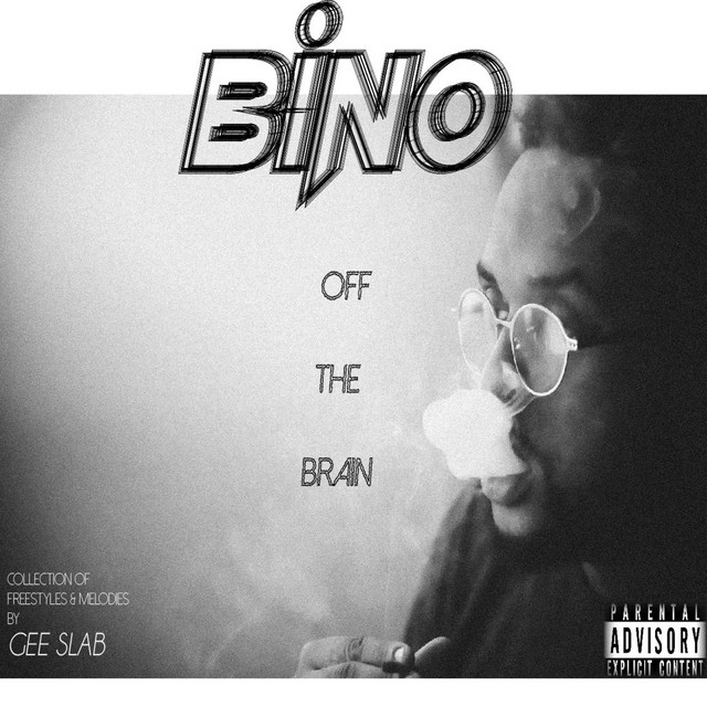 Bino Off the Brain: A Small Collection of Freestyles and Melodies cover art