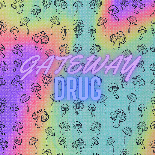 GATEWAY DRUG