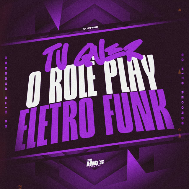 Tu Que o Role Play Eletro Funk