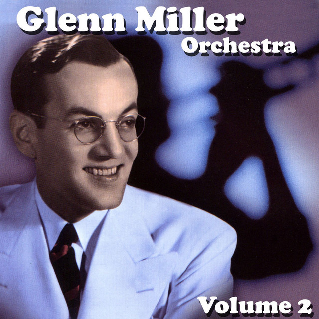 Glenn Miller Orchestra Volume 2 - Album by Glenn Miller Orchestra
