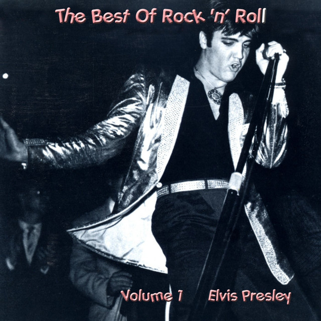 The Best of Rock & Roll, Vol. 1: Elvis Presley - Compilation by