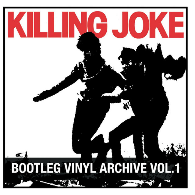 Bootleg Vinyl Archive Vol. 1 - Album by Killing Joke | Spotify