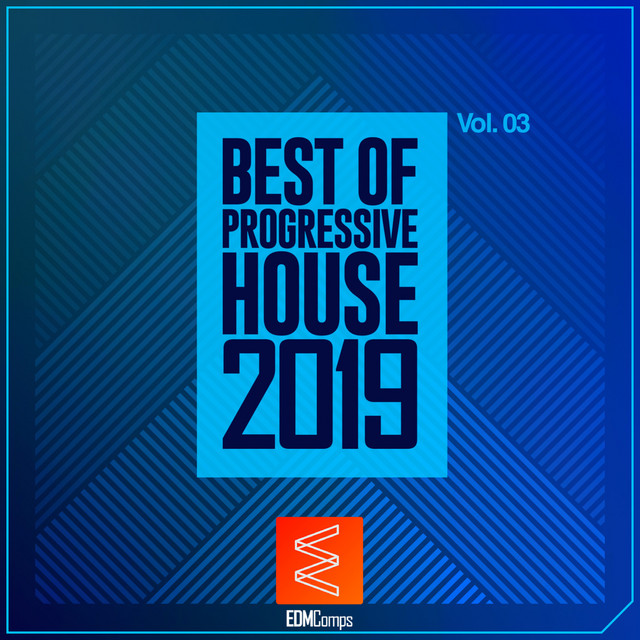 Best of Progressive House 2019, Vol. 03 - Compilation by Various ...