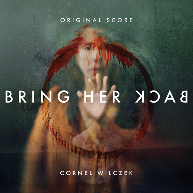 Cover of Bring Her Back (Original Soundtrack) by Cornel Wilczek
