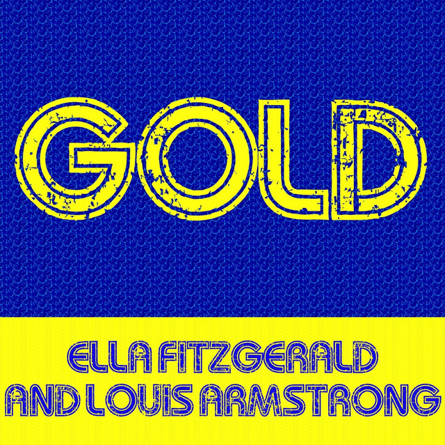 Gold: Ella Fitzgerald and Louis Armstrong ‑「コンピレーション」by
