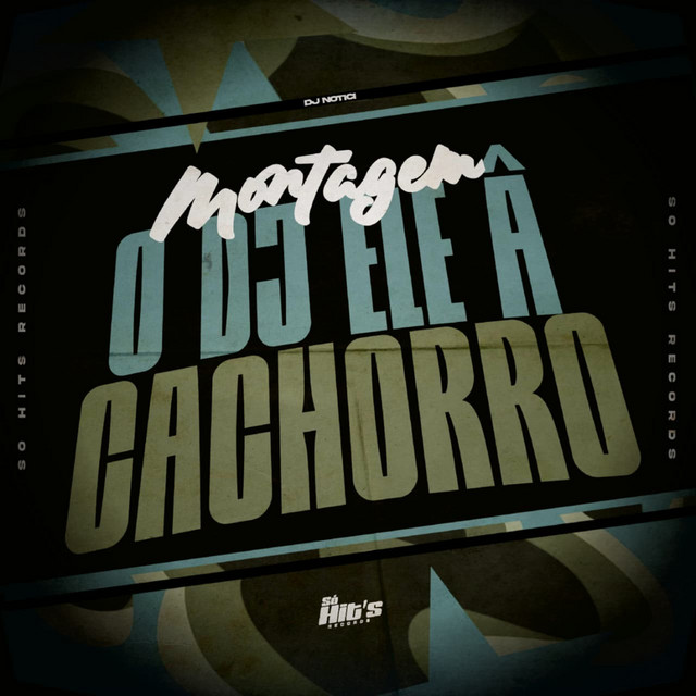 Montagem o DJ ele é Cachorro