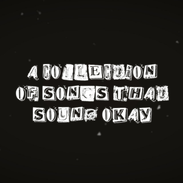 A Collection Of Songs That Sound Okay cover art