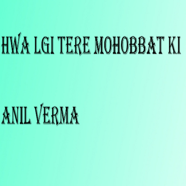 Hwa Lgi Tere Mohobbat Ki