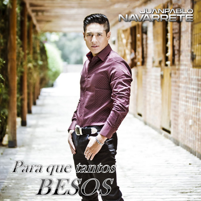 Para Qué Tantos Besos