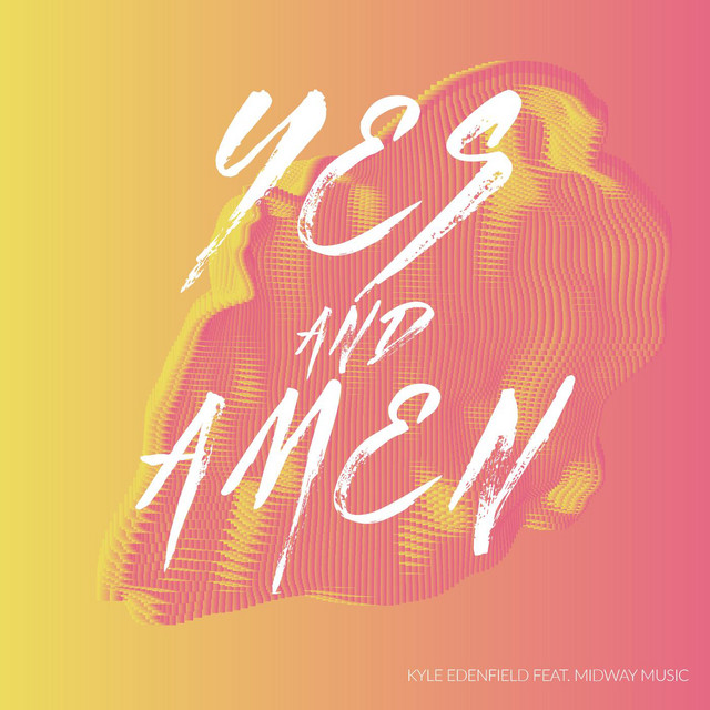 Yes and Amen (feat. Midway Music)