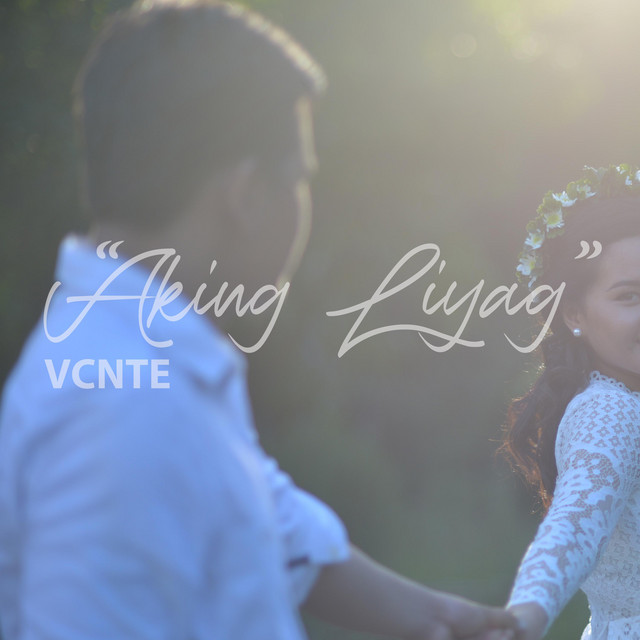 Aking Liyag - song and lyrics by VCNTE | Spotify