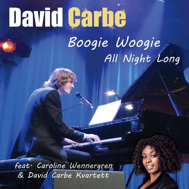Boogie Woogie All Night Long Album by David Carbe Spotify