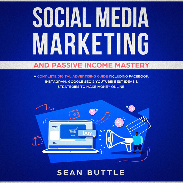 Chapter 17 - Social Media Marketing and Passive Income Mastery - A ...