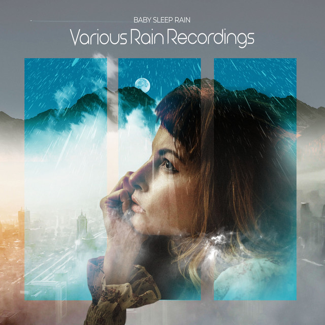 Various Rain Recordings - Album by Baby Sleep Rain | Spotify