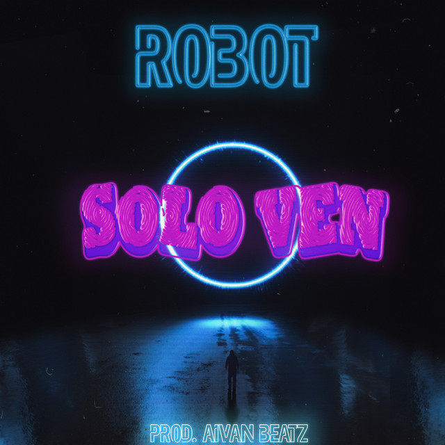 Solo Ven (feat. Robot)