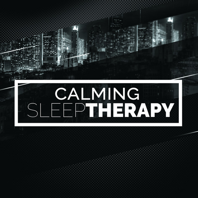 Calming Sleep Therapy - Compilation by Various Artists | Spotify