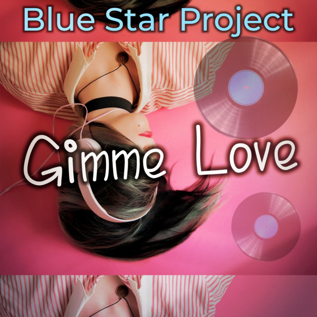 Gimme Love - Single by Blue Star Project | Spotify