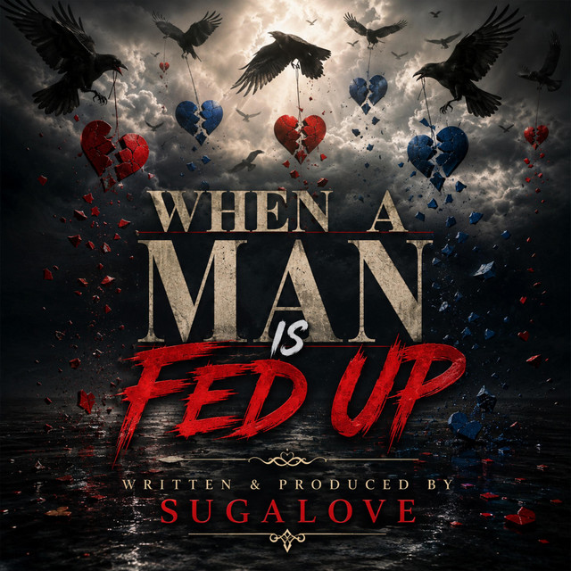 When A Man is Fed Up cover