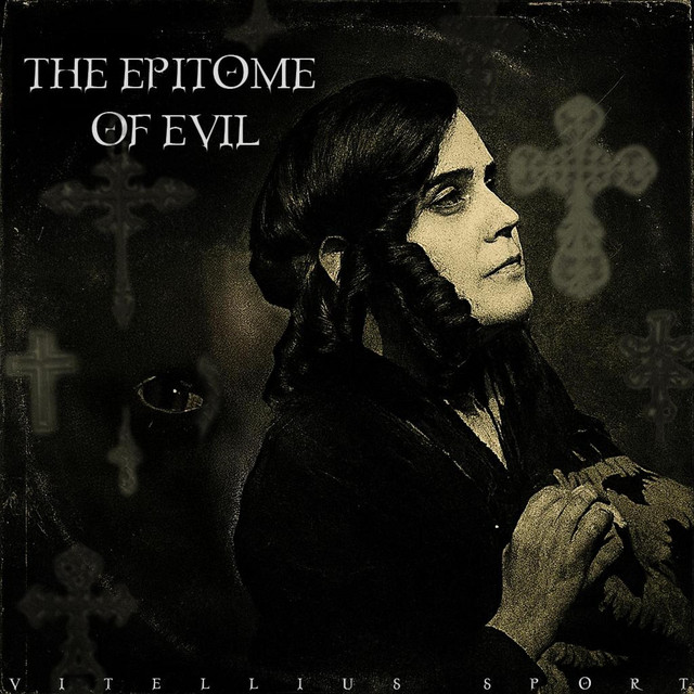 The Epitome Of Evil
