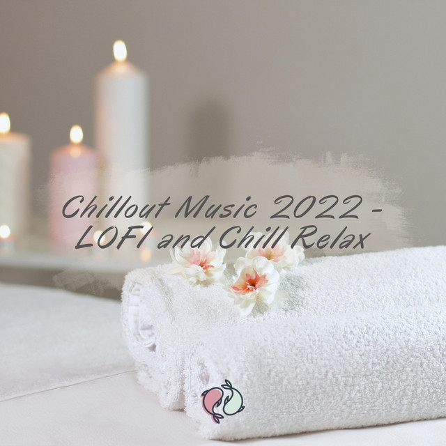 Chillout Music 2022 (Lofi and Chill Relax) cover art