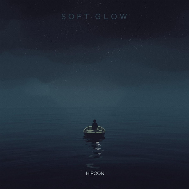 Soft Glow - song and lyrics by HIROON | Spotify